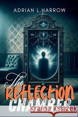 The Reflection Chamber Adrian L Harrow 9798224277872