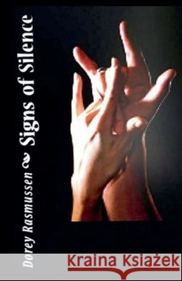 Signs of Silence Dorey Rasmussen 9798224285877