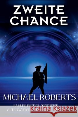 Zweite Chance Roberts, Michael 9798224317080 Sword and Thistle LLC