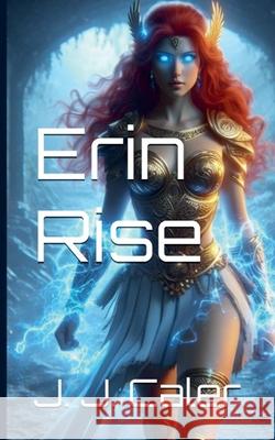 Erin Rise J J Caler 9798224330355 J. J. Caler