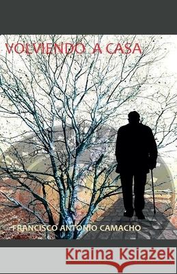 Volviendo a casa Pako, Francisco Antonio Camacho 9798224335909