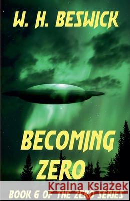 Becoming Zero W H Beswick 9798224337118