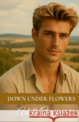 Down Under Flowers Geneve, Arlette 9798224343591