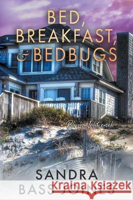 Bed, Breakfast & Bedbugs Sandra Bass Joines 9798224345182