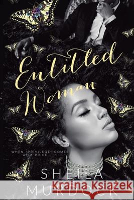 Entitled Woman Sheila Murdock 9798224375882