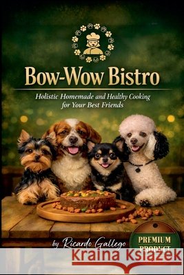 Bow-wow Bistro Ricardo Gallego 9798224377039