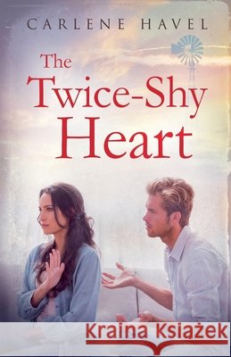 The Twice-Shy Heart Havel, Carlene 9798224391899