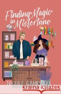 Finding Magic in Misfortune Nicole Campbell 9798224467365