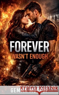 Forever Wasn't Enough Mossop, Gemma 9798224476015 Gemma Mossop