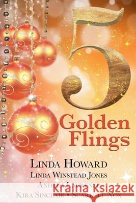 5 Golden Flings Linda Howard, Linda Winstead Jones, Andrea Laurence 9798224501724