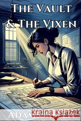 The Vault & The Vixen Adam Gaffen 9798224515608