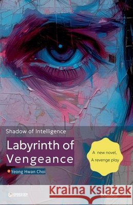 Labyrinth of Vengeance: Shadow of Intelligence Yeong Hwan Choi 9798224517053