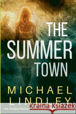 The Summer Town Michael Lindley 9798224521562