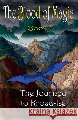 The Journey to Kroza-Le A D Harding 9798224524914 A.D. Harding