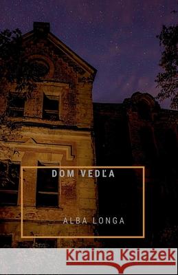 DOM VedĽa Alba Longa 9798224531189