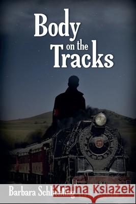 Body on the Tracks Barbara Schlichting 9798224540440