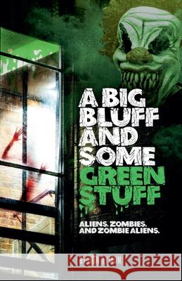 A Big Bluff and Some Green Stuff Jon Lymon 9798224541171 Jon Lymon