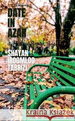 Date in Azar Shayan Iroomloo Tabrizi 9798224633241 Shayan Iroomloo Tabrizi