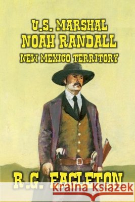 U.S. Marshal Noah Randall R G Eagleton 9798224649143