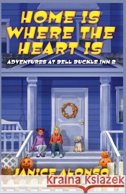 Home Is Where the Heart Is - Adventures at Bell Buckle Inn 2 Janice Alonso 9798224650248