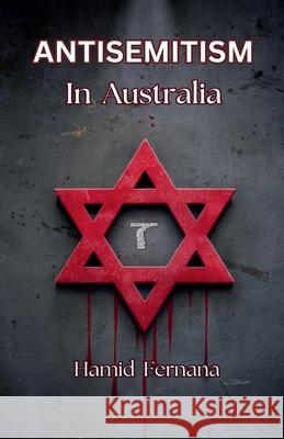 Antisemitism In Australia Hamid Fernana 9798224660957