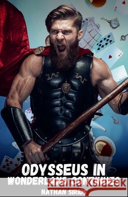 Odysseus in Wonderland Continues Nathan Sirius 9798224668427 Fiel LLC