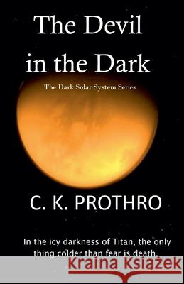 The Devil in the Dark Ck Prothro 9798224689347