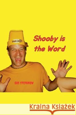 Shooby is the Word Gus Stefanow 9798224702732 Gus Stefanow