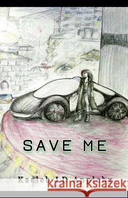 Save Me Kaeleb LD Appleby 9798224704064