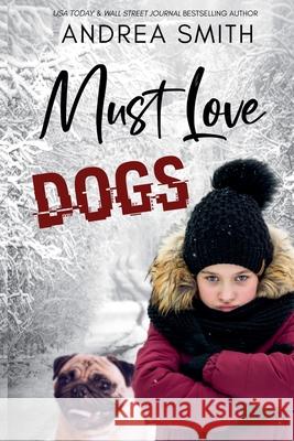 Must Love Dogs Andrea Smith 9798224717637