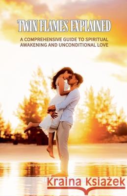 Twin Flames Explained Silvia Moon 9798224719631