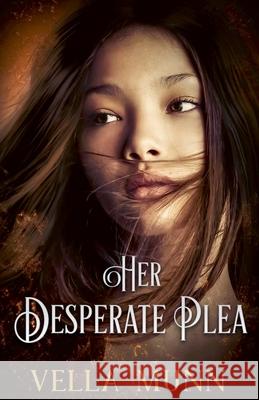 Her Desperate Plea Vella Munn 9798224725113
