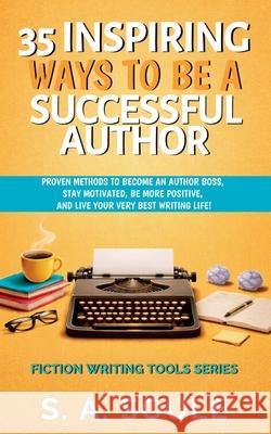 35 Ways To Be A Successful Author S a Soule 9798224737369 Fwt Press