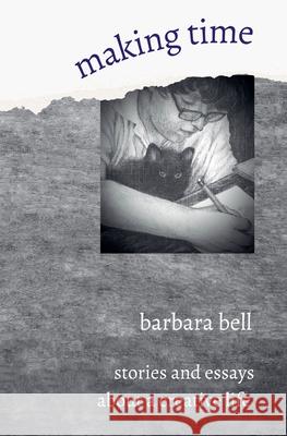 Making Time Barbara Bell 9798224748112