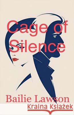 Cage of Silence Bailie Lawson 9798224753055