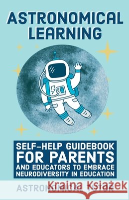 Astronomical Learning D W 9798224754526 White Quill Writings