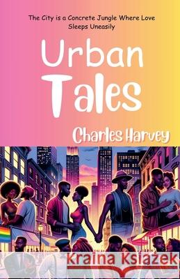 Urban Tales Charles Harvey 9798224768561
