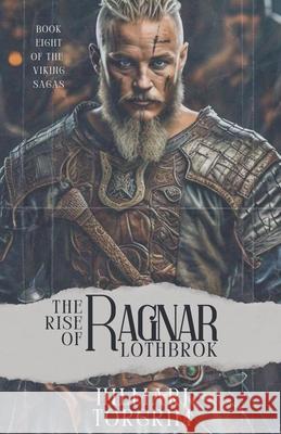 The Rise of Ragnar Lothbrok Hilmarj Torgrim 9798224771400
