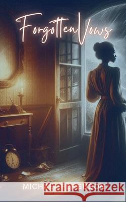 Forgotten Vows Michael Ferguson 9798224785261