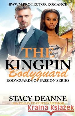 The Kingpin Bodyguard Stacy-Deanne 9798224789634