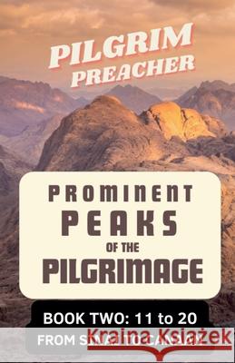 Prominent Peaks of the Pilgrimage 2 Pilgrim Preacher 9798224798643
