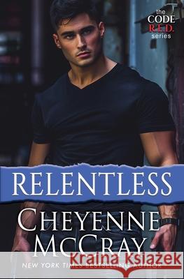 Relentless Cheyenne McCray 9798224825233
