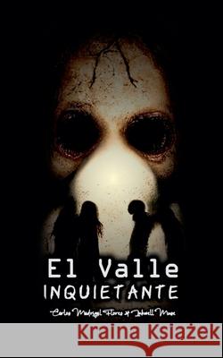 El Valle Inquietante Carlos Madrigal Flores 9798224833979