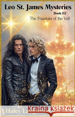 Leo St. James Mysteries Book 01 The Fountain of the Veil Langwood, Haley 9798224843534 Haley Langwood