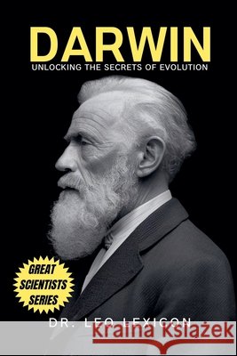 Darwin: Unlocking the Secrets of Evolution Dr Leo Lexicon 9798224849161