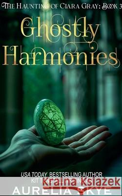 Ghostly Harmonies Aurelia Skye 9798224873272
