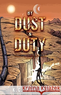 By Dust & Duty K C Phillips 9798224900237 Kc Phillips