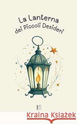 La Lanterna dei Piccoli Desideri Pomme Bilingual 9798224900756