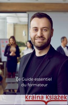 Le Guide essentiel du formateur Yves Guéchi 9798224906215