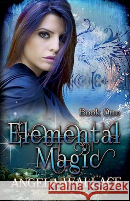 Elemental Magic Angela Wallace 9798224924226